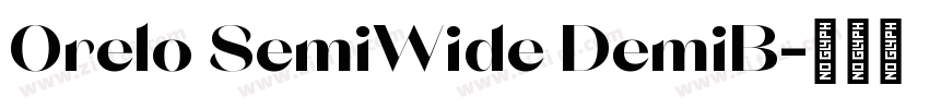 Orelo SemiWide DemiB字体转换